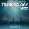 Tranceology 2022 - Session 1