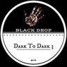 Dark To Dark 3
