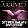 Arrived (feat. Pete Levine) [Steven DeLaFe Remix)