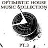 Optimistic House Music Compilation, Pt. 3
