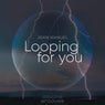 Looping For You