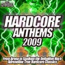 Hardcore Anthems 2009 - The True High Adrenaline Classics for the Hardcore Nation From Stadium to Clubland