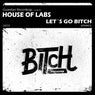 Let's Go Bitch Remixes