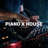 Piano x House