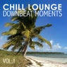 Chill Lounge Downbeat Moments Vol.1