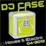 DJ Case House & Electro (04-2012)
