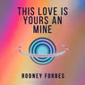 This love is yours and mine