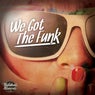 We Got The Funk !!