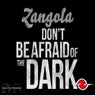 Don't Be Afraid Of The Dark EP