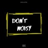 Don't Noisy