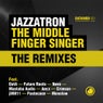 The Middle Finger Singer (The Remixes)