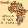 Africa is Not a Jungle