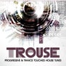 Trouse! - Progressive & Trance Touched House Tunes
