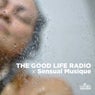 THE GOOD LIFE RADIO X SENSUAL MUSIQUE