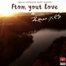 From Your Love (feat. Kanita) [Remixes]