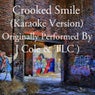 Crooked Smile ( Karaoke Version ) ( Originally Performed By J Cole & TLC ) - Single