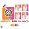 AMERICA RUNS ON DISCO