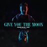 Give You The Moon (Extended Mix)