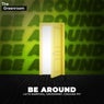 BE AROUND