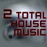 Total House Music Volume 2