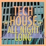 Tech House All Night Long