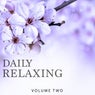 Daily Relaxing, Vol. 2 (Chill Out & Ambient Music In Perfection)