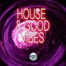 House & Good Vibes