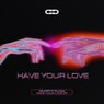 Have Your Love EP
