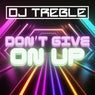Don't Give On Up