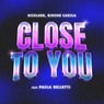 Close to You