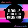 Clean Up Your Own Backyard (Chromeo Remix)