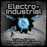 Electro-Industrial Video Game Tracks & Loops