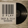 2 Play - Deep & Tech Session Volume 2