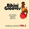 Bikini Grooves (20 Pool Party Beats), Vol. 3