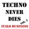 Techno Never Dies Volume 2