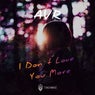 I Don`t Love You More (Extended Mix)