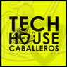 Tech House Caballeros, Vol. 1