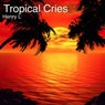 Tropical Cries