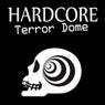Hardcore Terror Dome