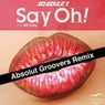 Say Oh! (Absolut Groovers Remix)