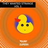 They Wanted Strange, Vol. 1