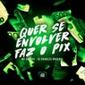 Quer Se Envolver Faz o Pix