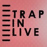 Trap In Live