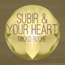 Subir & Your Heart