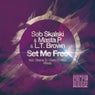 Seb Skalski & Masta P & L.T. Brown "Set Me Free"