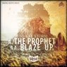 The Prophet / Blaze Up