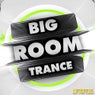 Big Room Trance - Lift Off 5