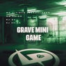 Grave Mini Game