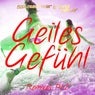 Geiles Gefuhl (The Remixes, Pt. 2)