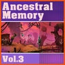 Ancestral Memory Vol.3